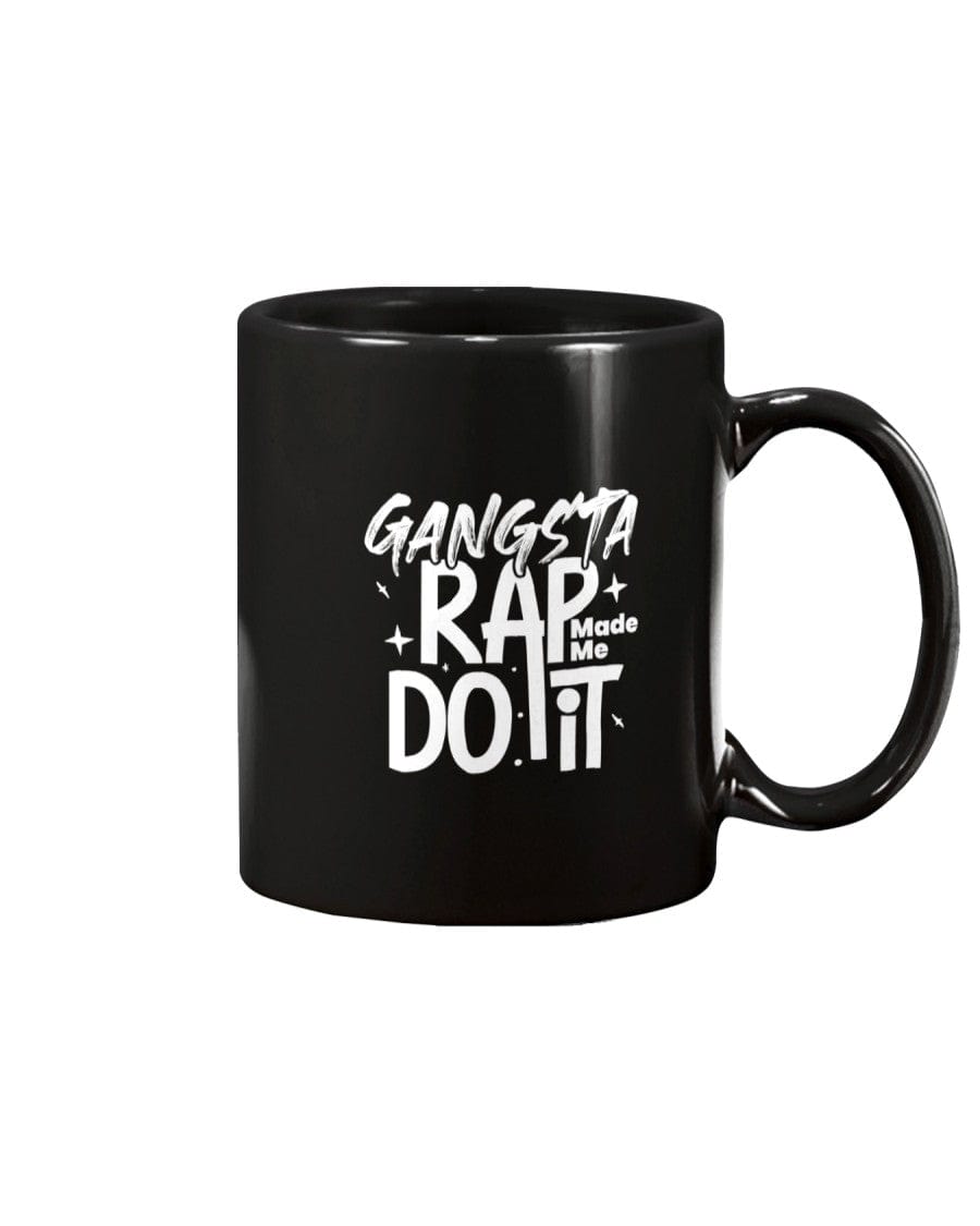 Fuel hip hop jewelry Apparel 11oz Ceramic Mug / Black / 11Oz Gangsta Rap Made Me Do It 11oz Coffee Mug